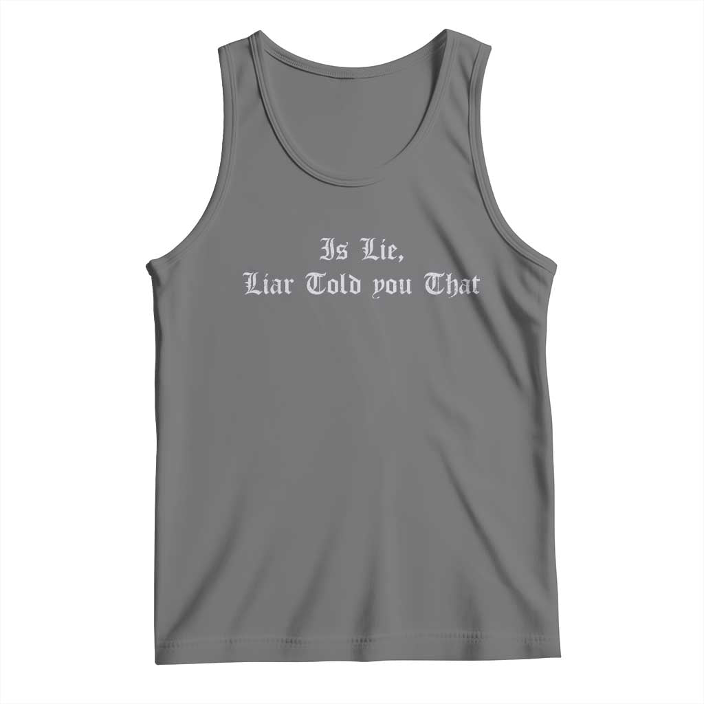 Is Lie Liar Told You That Tank Top Funny Romance Hockey Quote TS11 Black Heather Print Your Wear