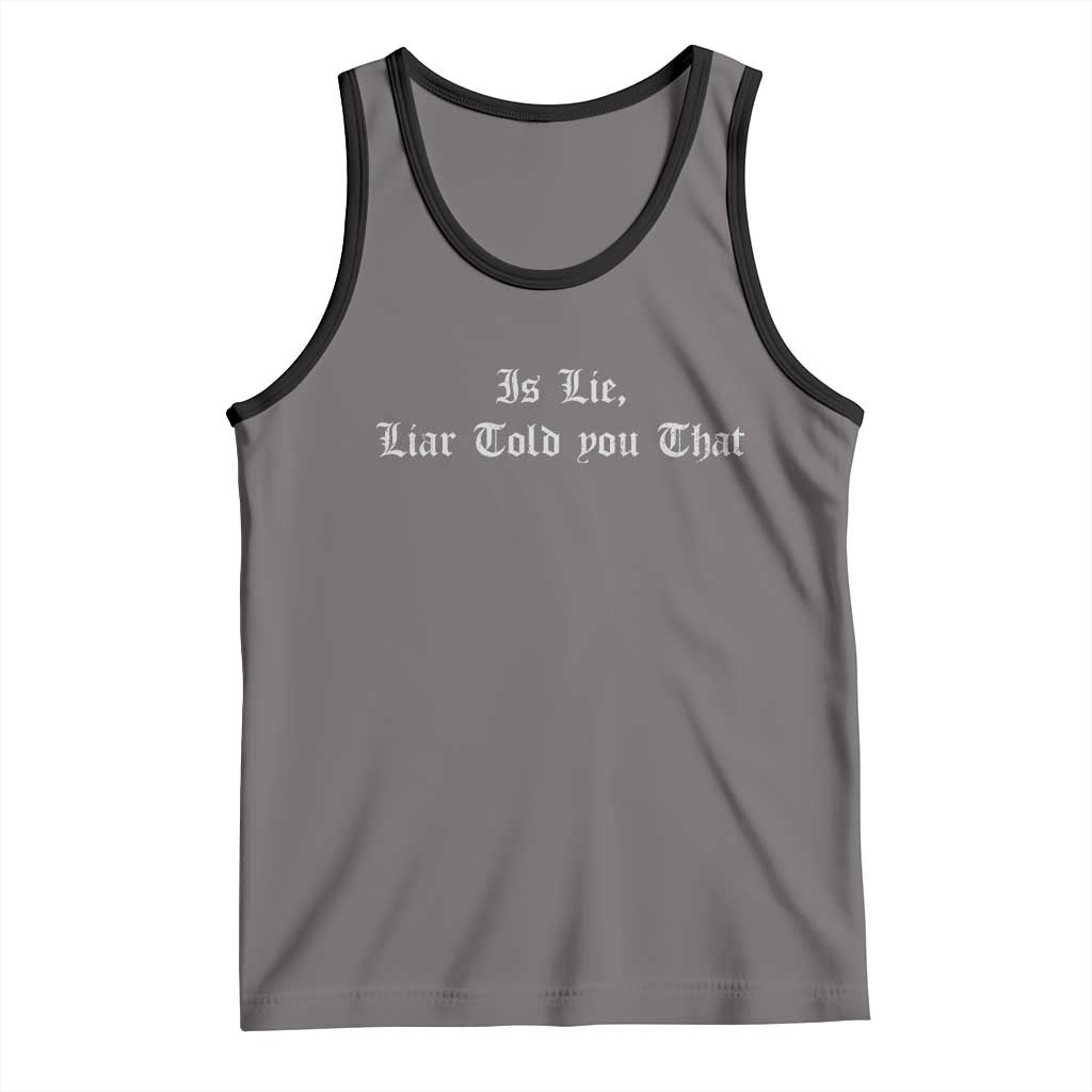 Is Lie Liar Told You That Tank Top Funny Romance Hockey Quote TS11 Deep Heather Black Print Your Wear