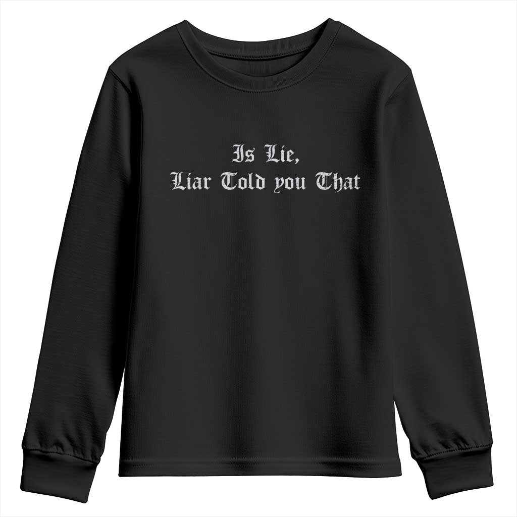 Is Lie Liar Told You That Youth Sweatshirt Funny Romance Hockey Quote TS11 Black Print Your Wear