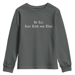 Is Lie Liar Told You That Youth Sweatshirt Funny Romance Hockey Quote TS11 Dark Heather Print Your Wear