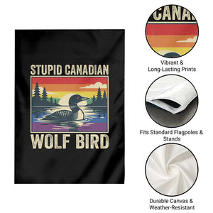 Stupid Canadian Wolf Bird Garden Flag Funny Common Loon Meme LGBT Hockey TS11 Print Your Wear