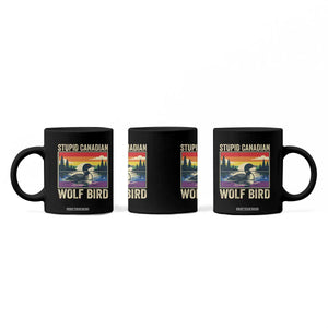 Stupid Canadian Wolf Bird Coffee Mug Funny Common Loon Meme LGBT Hockey TS11 Print Your Wear