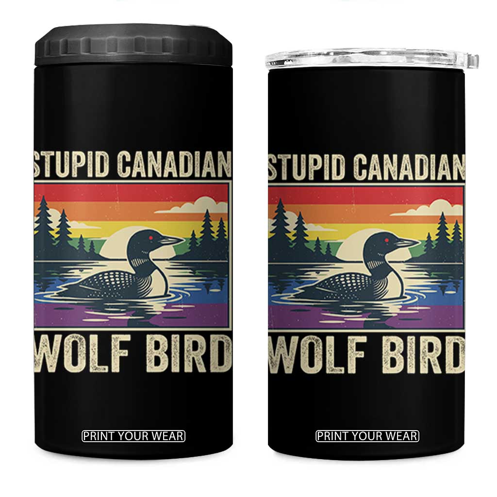 Stupid Canadian Wolf Bird 4 in 1 Can Cooler Tumbler Funny Common Loon Meme LGBT Hockey TS11 One Size: 16 oz Black Print Your Wear