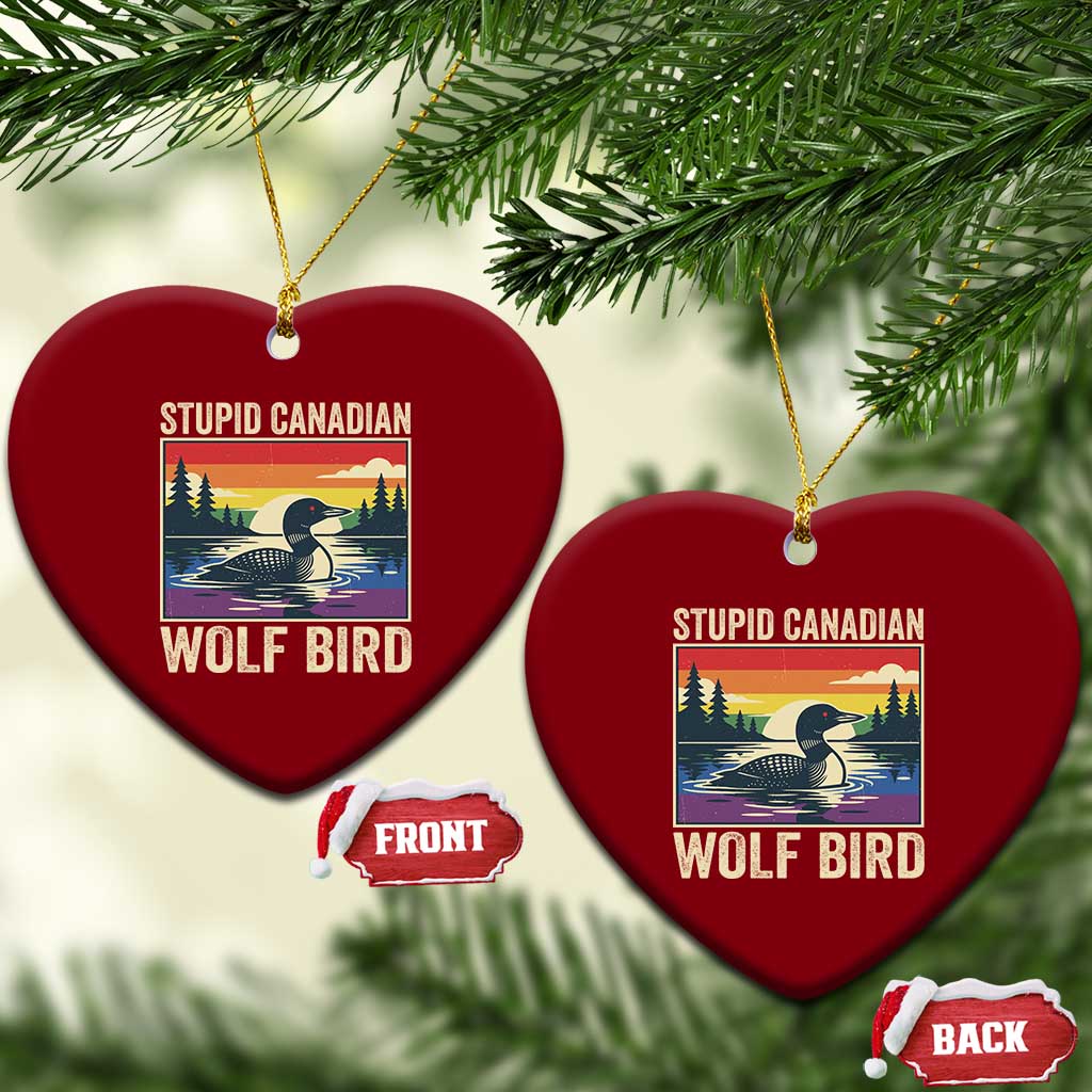 Stupid Canadian Wolf Bird Ceramic Ornament Funny Common Loon Meme LGBT Hockey TS11 Print Your Wear