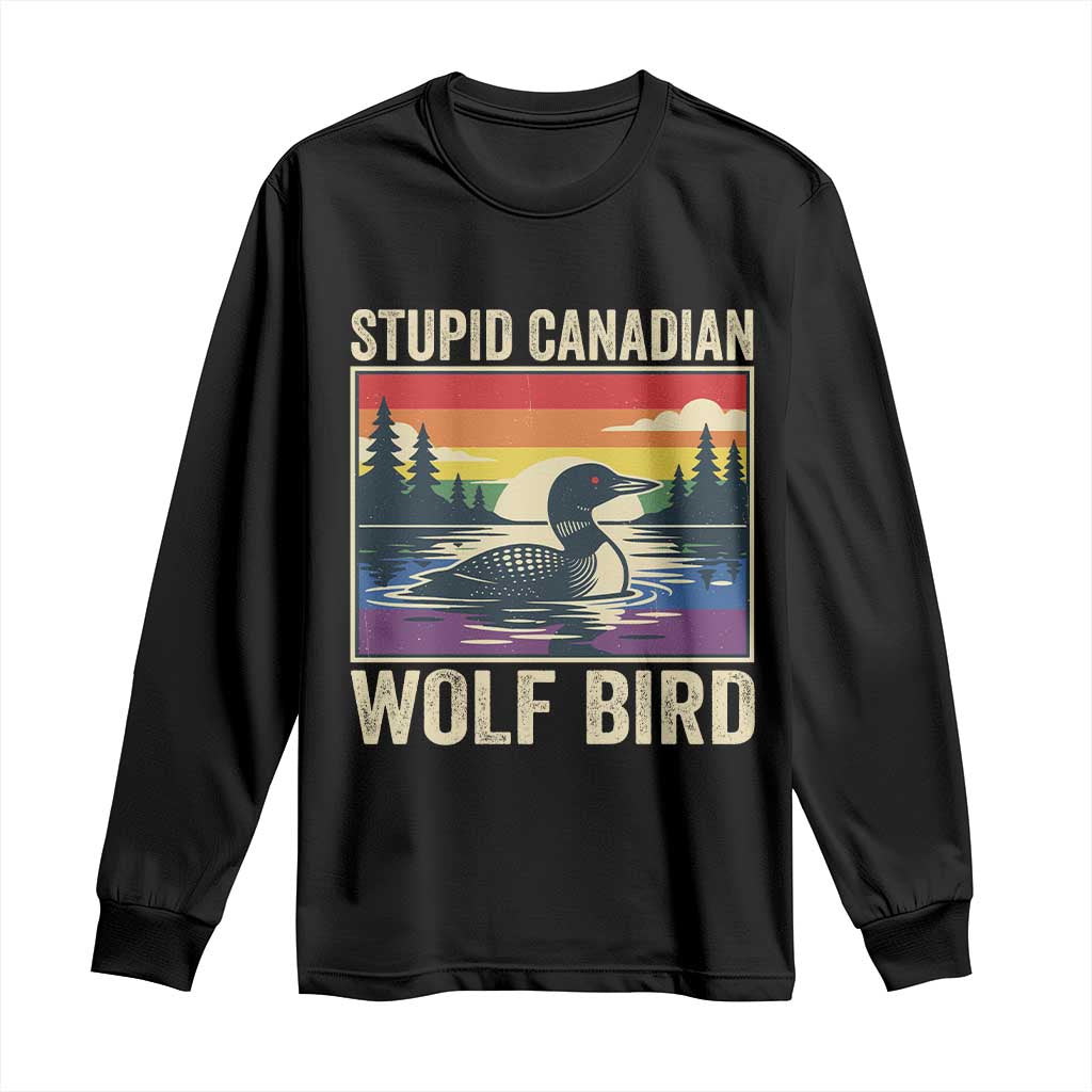 Stupid Canadian Wolf Bird Long Sleeve Shirt Funny Common Loon Meme LGBT Hockey TS11 Black Print Your Wear