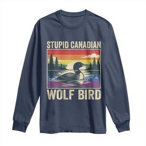 Stupid Canadian Wolf Bird Long Sleeve Shirt Funny Common Loon Meme LGBT Hockey TS11 Navy Print Your Wear