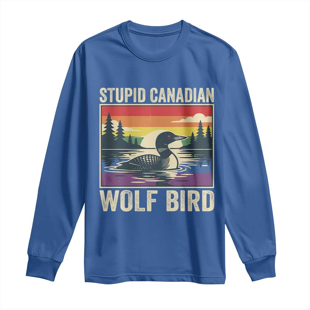 Stupid Canadian Wolf Bird Long Sleeve Shirt Funny Common Loon Meme LGBT Hockey TS11 Royal Blue Print Your Wear