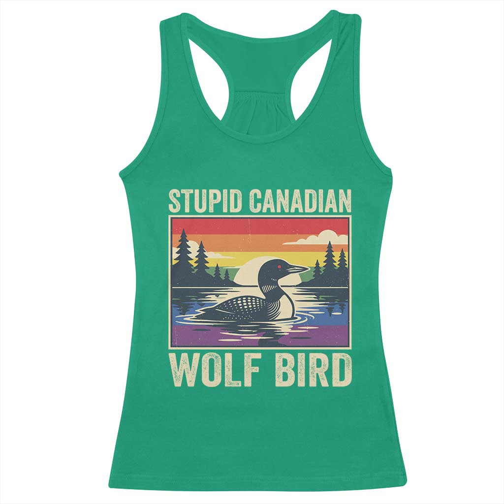 Stupid Canadian Wolf Bird Racerback Tank Top Funny Common Loon Meme LGBT Hockey TS11 Irish Green Print Your Wear