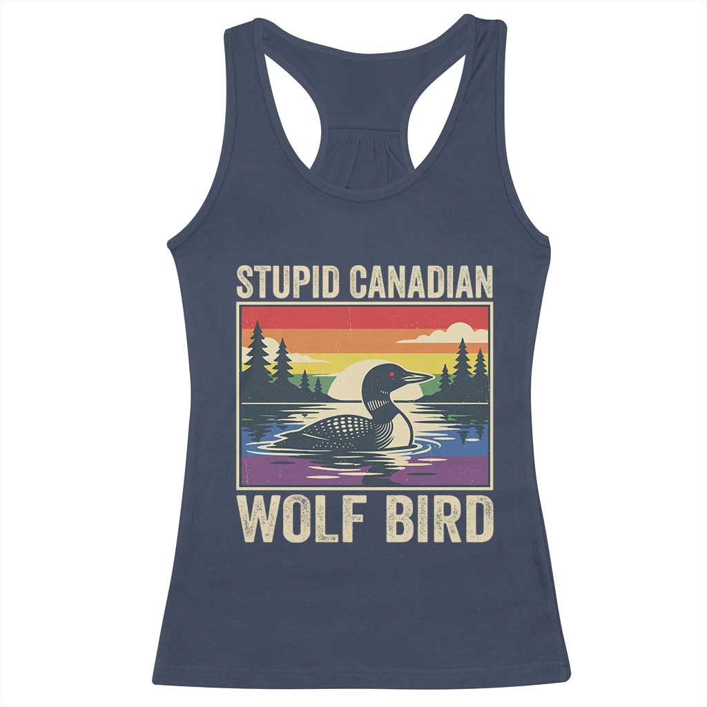 Stupid Canadian Wolf Bird Racerback Tank Top Funny Common Loon Meme LGBT Hockey TS11 Navy Print Your Wear