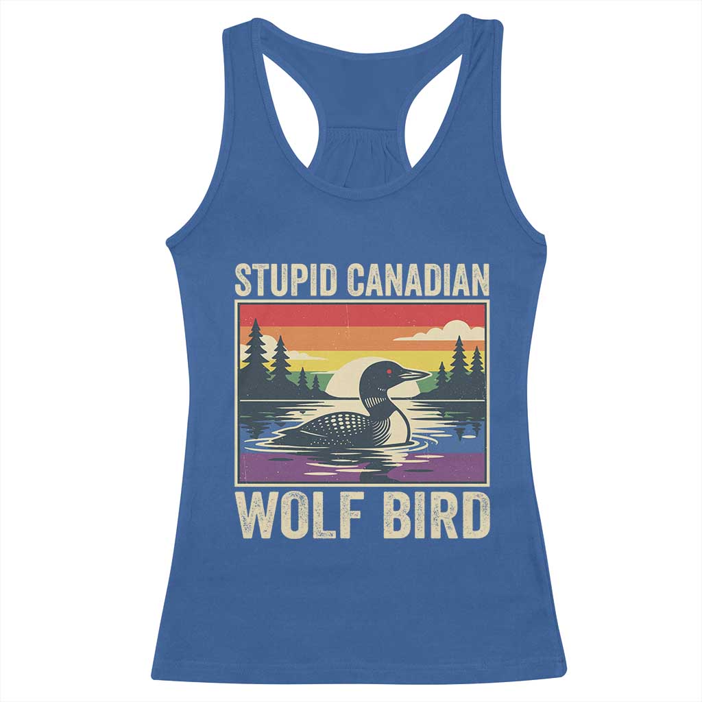 Stupid Canadian Wolf Bird Racerback Tank Top Funny Common Loon Meme LGBT Hockey TS11 Royal Blue Print Your Wear