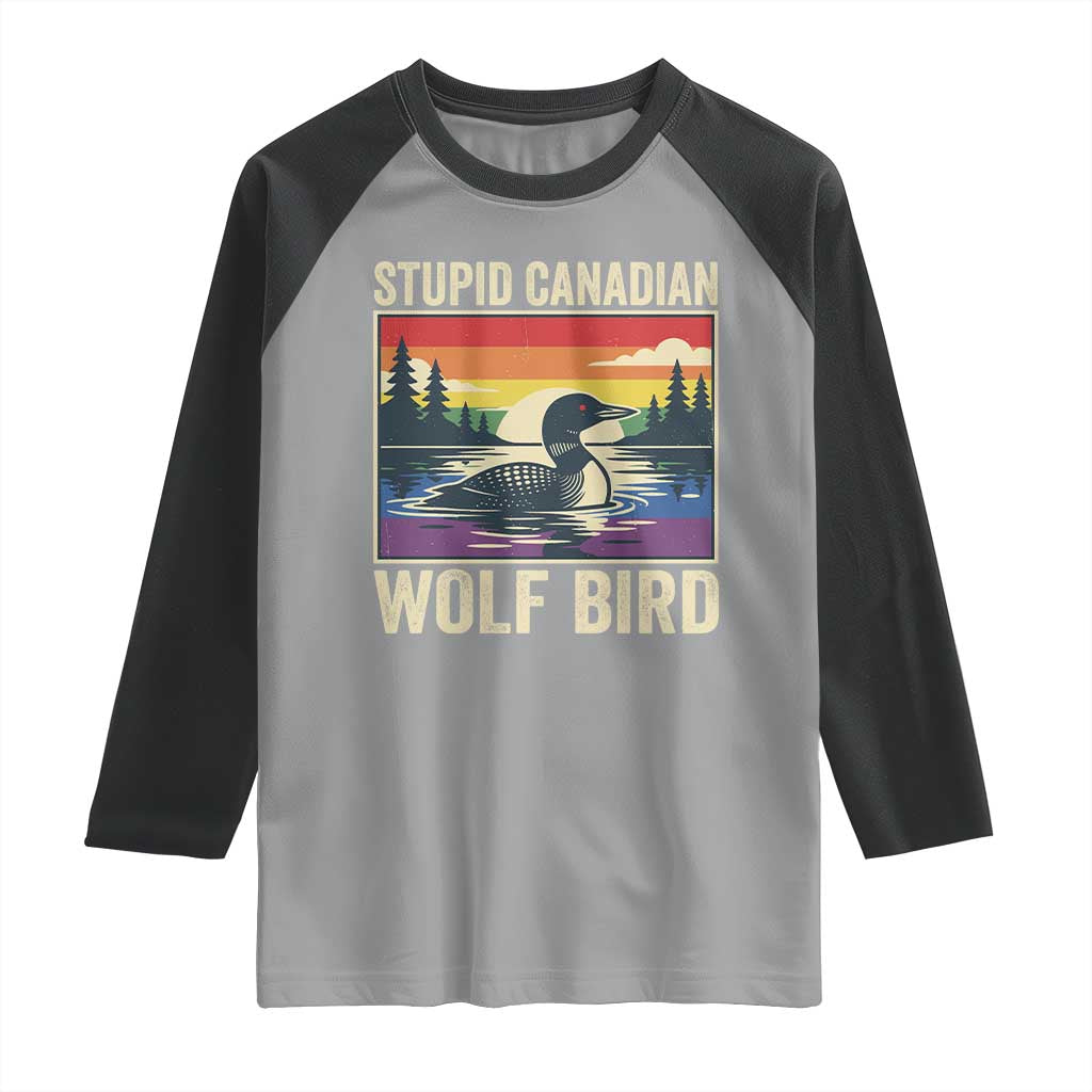 Stupid Canadian Wolf Bird Raglan Shirt Funny Common Loon Meme LGBT Hockey TS11 Sport Gray Black Print Your Wear