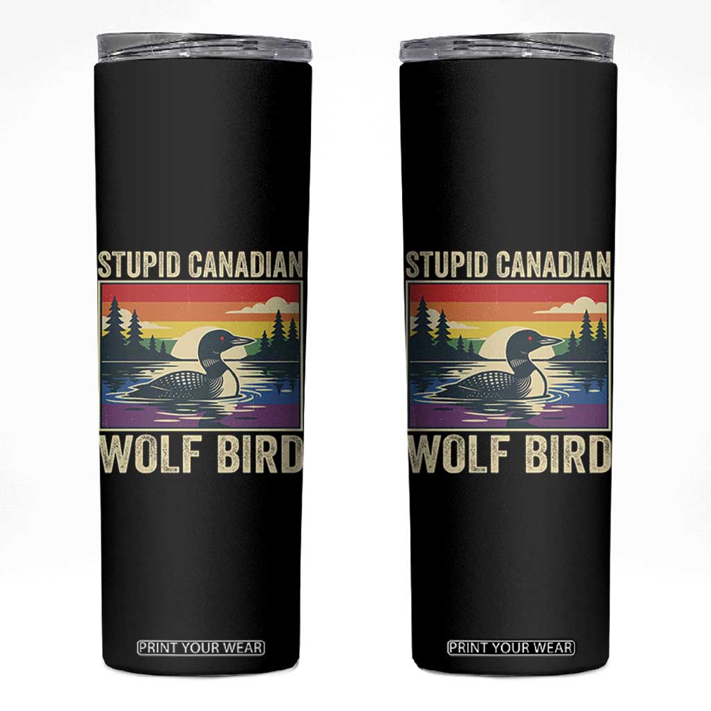 Stupid Canadian Wolf Bird Skinny Tumbler Funny Common Loon Meme LGBT Hockey TS11 Black Print Your Wear