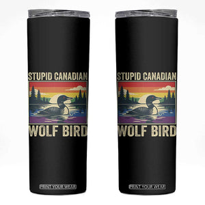 Stupid Canadian Wolf Bird Skinny Tumbler Funny Common Loon Meme LGBT Hockey TS11 Black Print Your Wear