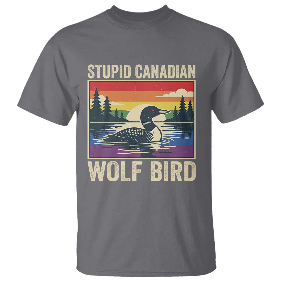Stupid Canadian Wolf Bird T Shirt Funny Common Loon Meme LGBT Hockey TS11 Charcoal Print Your Wear