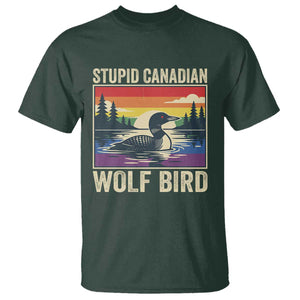 Stupid Canadian Wolf Bird T Shirt Funny Common Loon Meme LGBT Hockey TS11 Dark Forest Green Print Your Wear