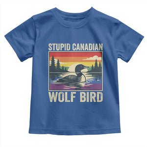 Stupid Canadian Wolf Bird Toddler T Shirt Funny Common Loon Meme LGBT Hockey TS11 Royal Blue Print Your Wear