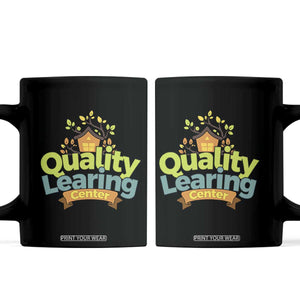 Funny Day Care Coffee Mug Quality Learing Center Learning School Quote TS11 Black Print Your Wear