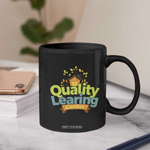 Funny Day Care Coffee Mug Quality Learing Center Learning School Quote TS11 Print Your Wear