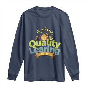 Funny Day Care Long Sleeve Shirt Quality Learing Center Learning School Quote TS11 Navy Print Your Wear
