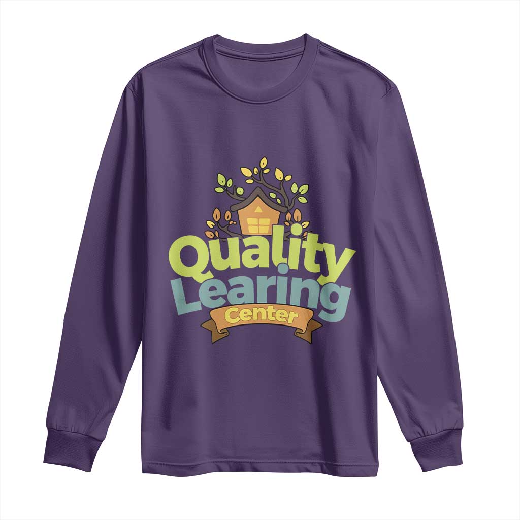 Funny Day Care Long Sleeve Shirt Quality Learing Center Learning School Quote TS11 Purple Print Your Wear