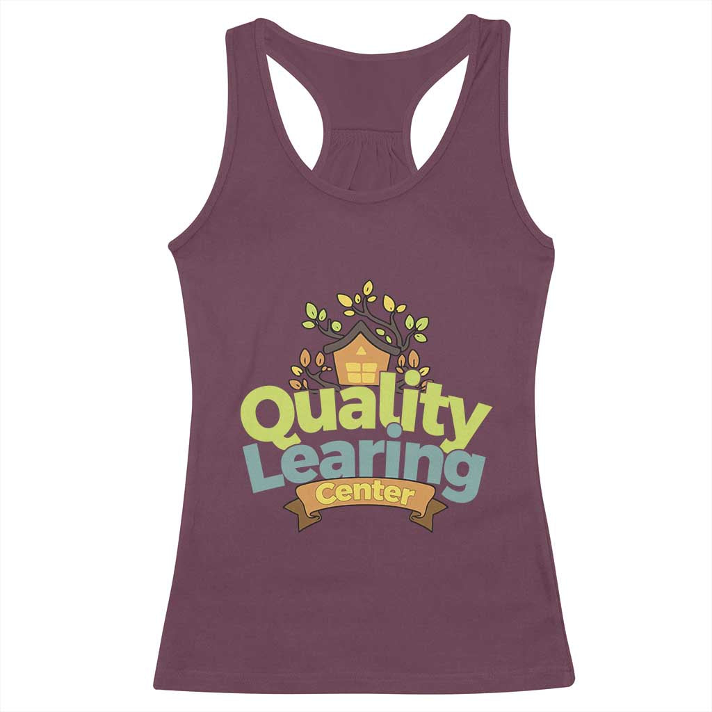 Funny Day Care Racerback Tank Top Quality Learing Center Learning School Quote TS11 Maroon Print Your Wear