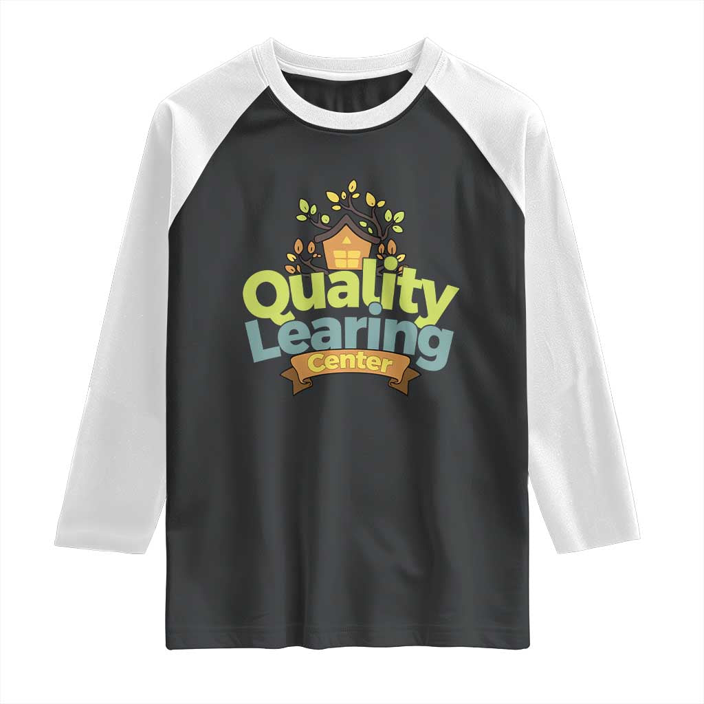 Funny Day Care Raglan Shirt Quality Learing Center Learning School Quote TS11 Black White Print Your Wear