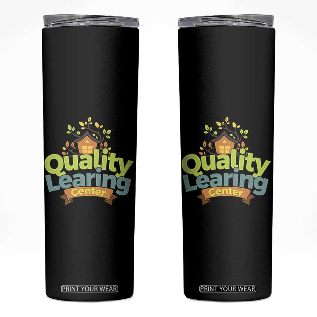 Funny Day Care Skinny Tumbler Quality Learing Center Learning School Quote TS11 Black Print Your Wear