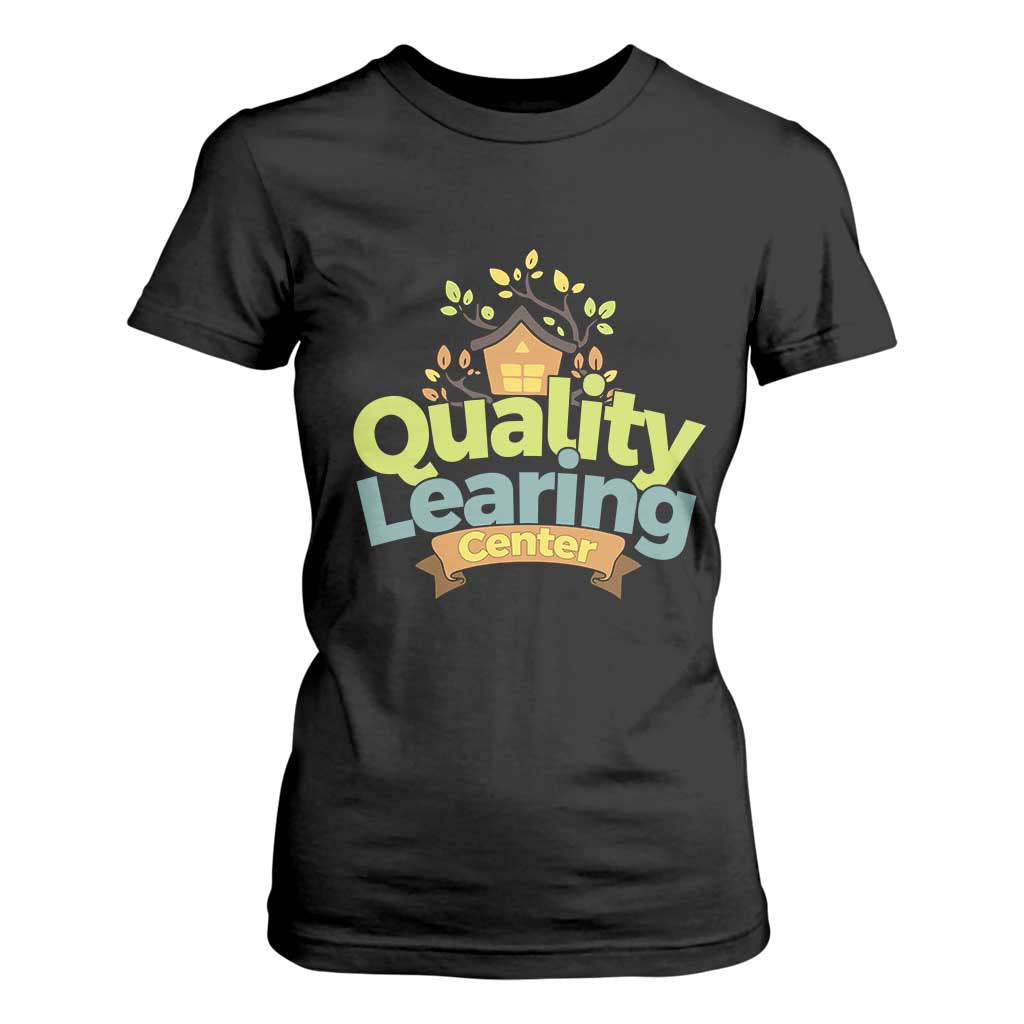 Funny Day Care T Shirt For Women Quality Learing Center Learning School Quote TS11 Black Print Your Wear