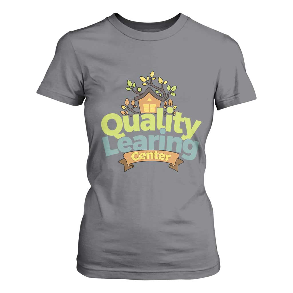 Funny Day Care T Shirt For Women Quality Learing Center Learning School Quote TS11 Charcoal Print Your Wear
