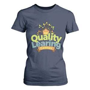 Funny Day Care T Shirt For Women Quality Learing Center Learning School Quote TS11 Navy Print Your Wear