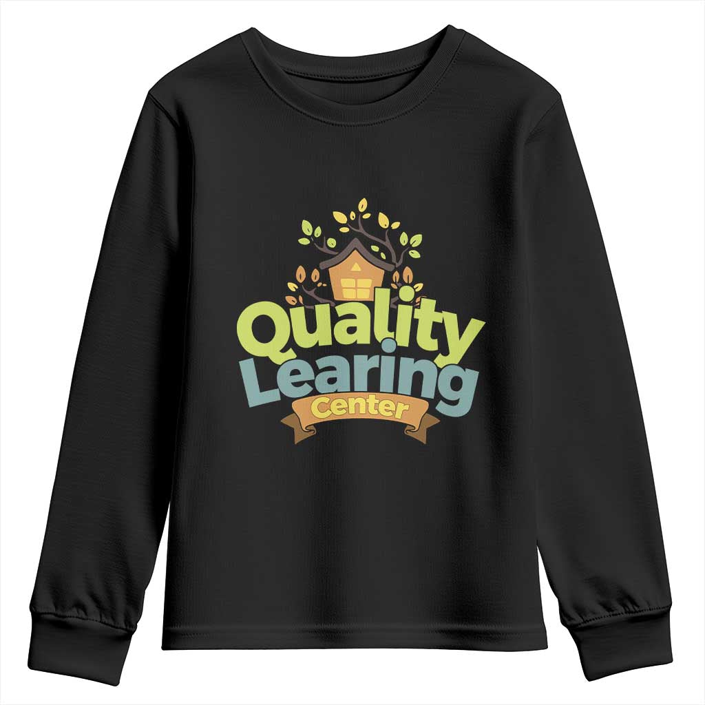 Funny Day Care Youth Sweatshirt Quality Learing Center Learning School Quote TS11 Black Print Your Wear