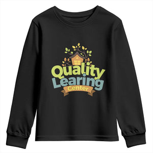 Funny Day Care Youth Sweatshirt Quality Learing Center Learning School Quote TS11 Black Print Your Wear