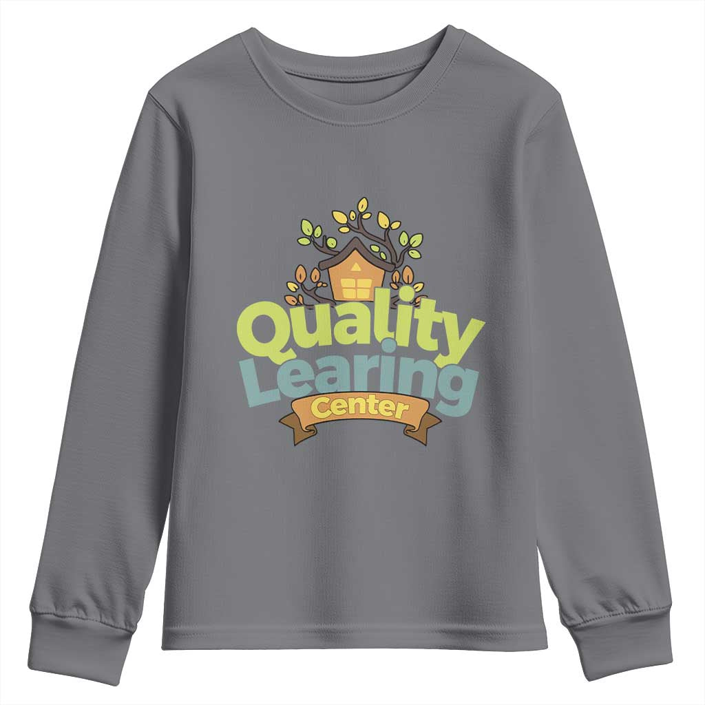 Funny Day Care Youth Sweatshirt Quality Learing Center Learning School Quote TS11 Charcoal Print Your Wear