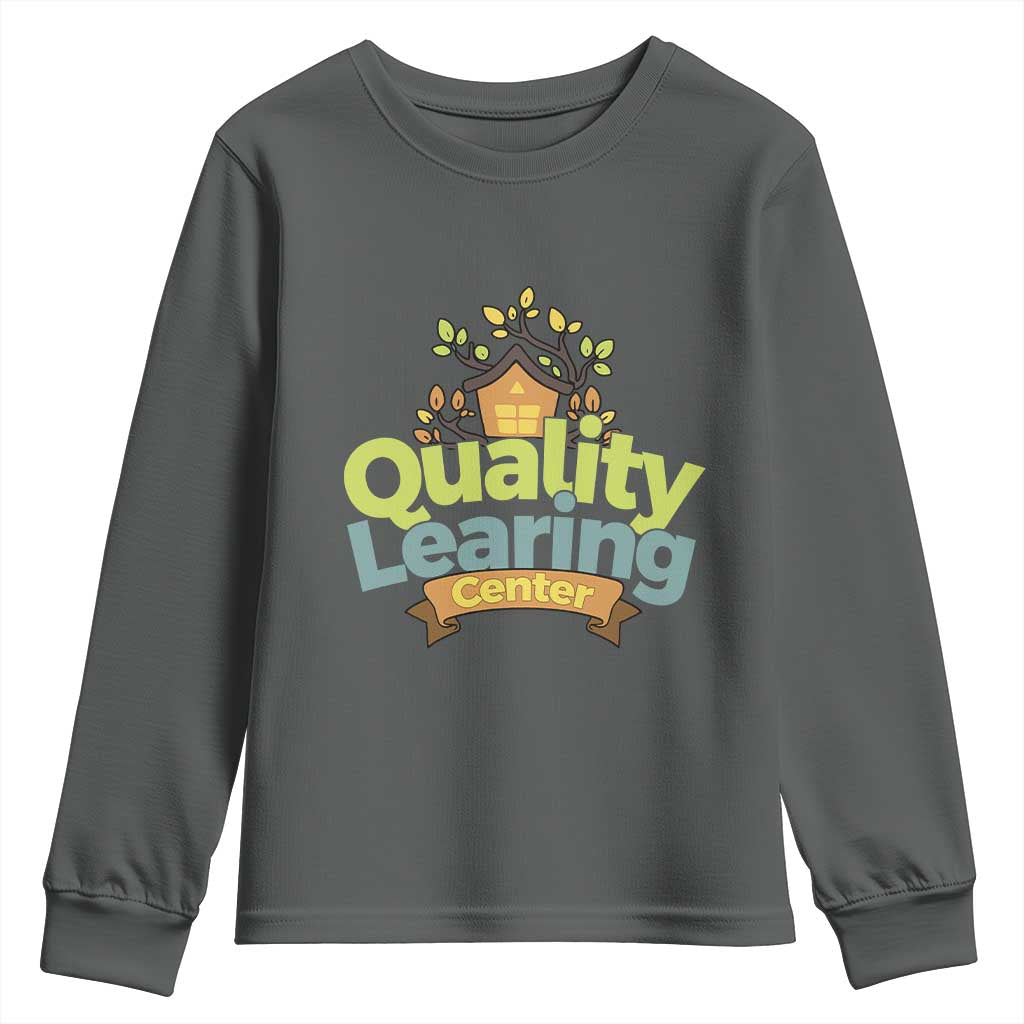 Funny Day Care Youth Sweatshirt Quality Learing Center Learning School Quote TS11 Dark Heather Print Your Wear