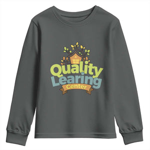 Funny Day Care Youth Sweatshirt Quality Learing Center Learning School Quote TS11 Dark Heather Print Your Wear