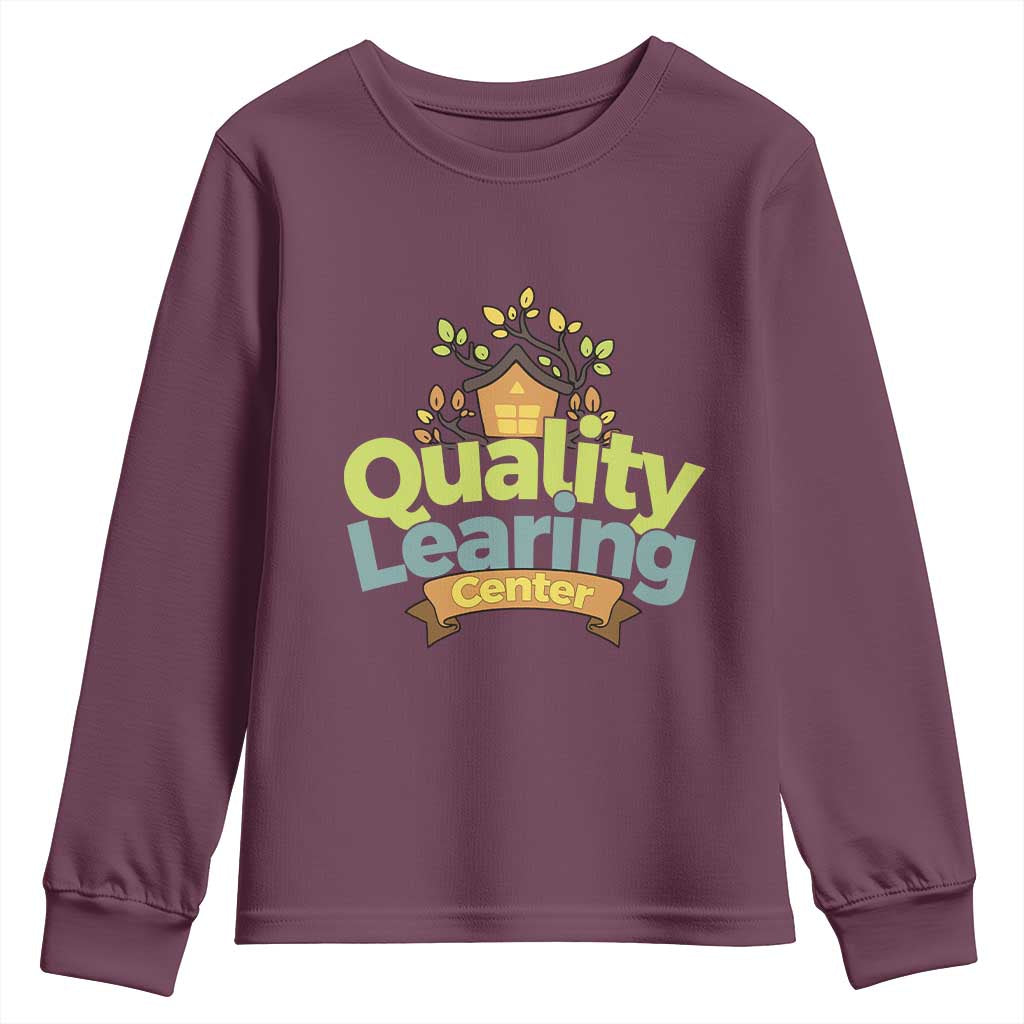Funny Day Care Youth Sweatshirt Quality Learing Center Learning School Quote TS11 Maroon Print Your Wear