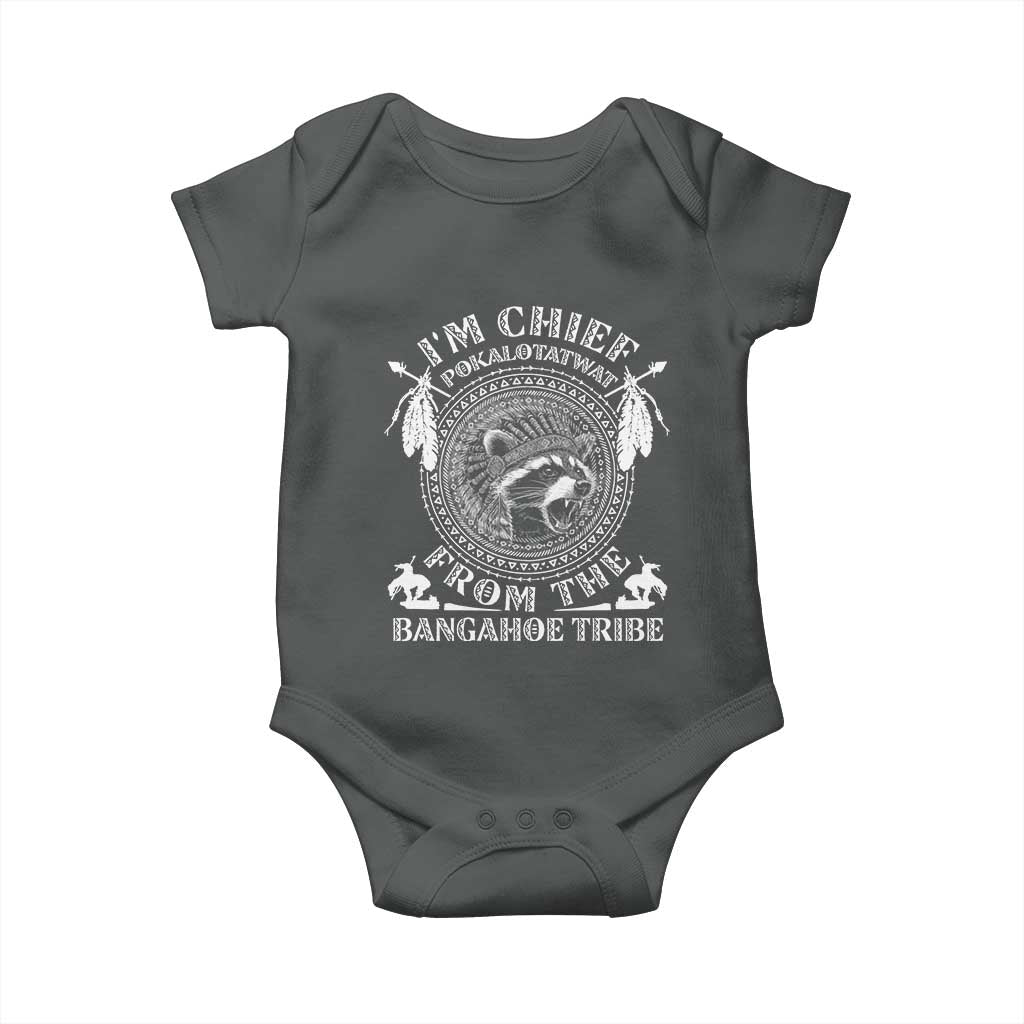 I Am Chief Pokalotatwat From The Bangahoe Tribe Baby Onesie Funny Indigenous Native Raccoon TS11 Dark Heather Print Your Wear