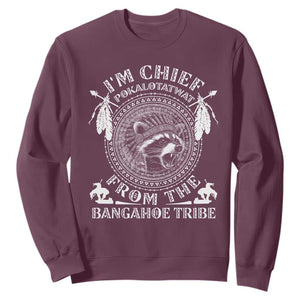 I Am Chief Pokalotatwat From The Bangahoe Tribe Sweatshirt Funny Indigenous Native Raccoon TS11 Maroon Print Your Wear