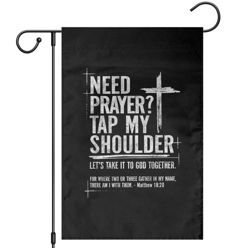Need Prayer Tap My Shoulder Bible Verse Christian Garden Flag TS11 Black Print Your Wear