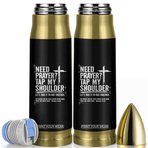 Need Prayer Tap My Shoulder Bible Verse Christian Bullet Tumbler TS11 Black Print Your Wear