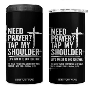 Need Prayer Tap My Shoulder Bible Verse Christian 4 in 1 Can Cooler Tumbler TS11 One Size: 16 oz Black Print Your Wear