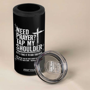 Need Prayer Tap My Shoulder Bible Verse Christian 4 in 1 Can Cooler Tumbler TS11 Print Your Wear