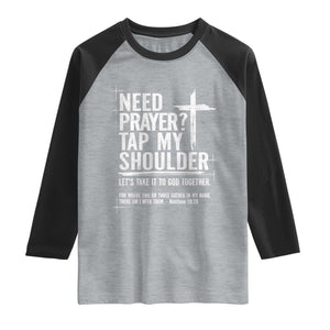 Need Prayer Tap My Shoulder Bible Verse Christian Raglan Shirt TS11 Heather Gray Black Print Your Wear
