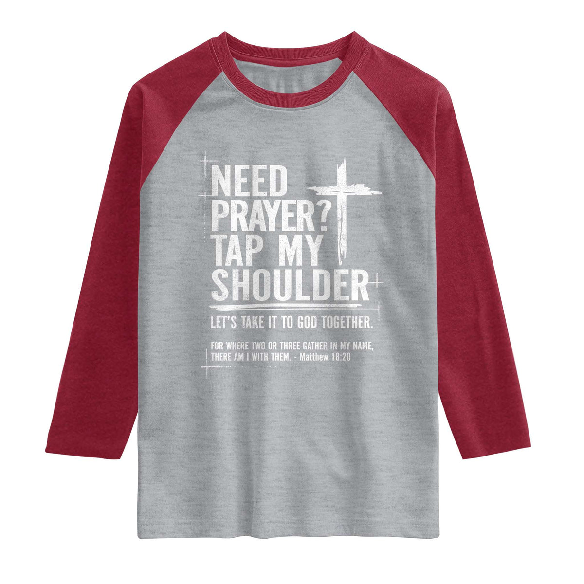Need Prayer Tap My Shoulder Bible Verse Christian Raglan Shirt TS11 Heather Gray Heather Red Print Your Wear