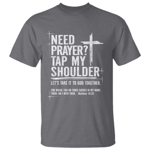Need Prayer Tap My Shoulder T Shirt - Bible Verse Christian Faith Inspirational Tee TS11 Charcoal Print Your Wear