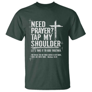 Need Prayer Tap My Shoulder T Shirt - Bible Verse Christian Faith Inspirational Tee TS11 Dark Forest Green Print Your Wear