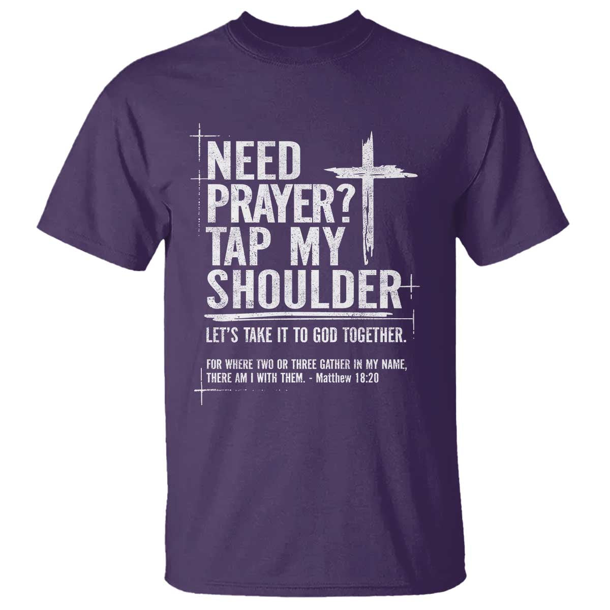 Need Prayer Tap My Shoulder T Shirt - Bible Verse Christian Faith Inspirational Tee TS11 Purple Print Your Wear
