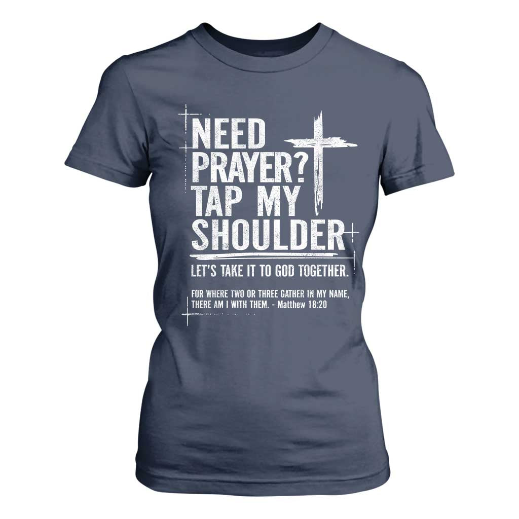 Need Prayer Tap My Shoulder Bible Verse Christian T Shirt For Women TS11 Navy Print Your Wear