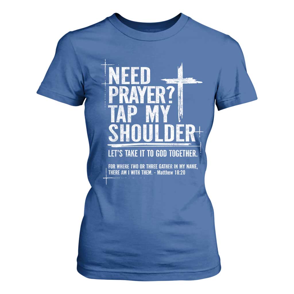Need Prayer Tap My Shoulder Bible Verse Christian T Shirt For Women TS11 Royal Blue Print Your Wear