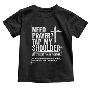 Need Prayer Tap My Shoulder Bible Verse Christian Toddler T Shirt TS11 Black Print Your Wear